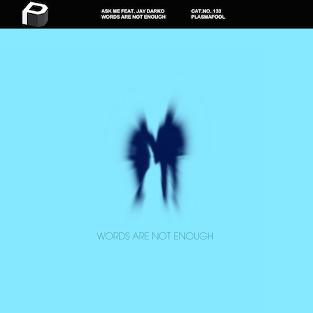 Ask Me feat. JAY DARKO - Words Are Not Enough