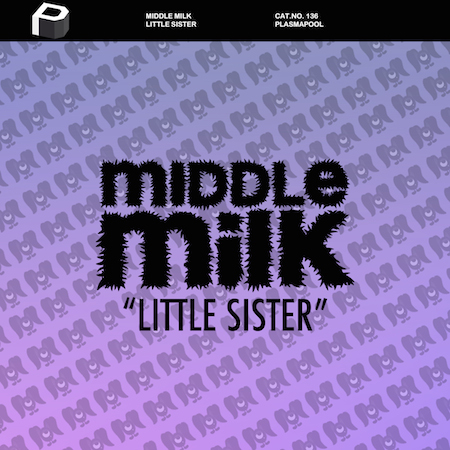 Middle Milk - Little Sister