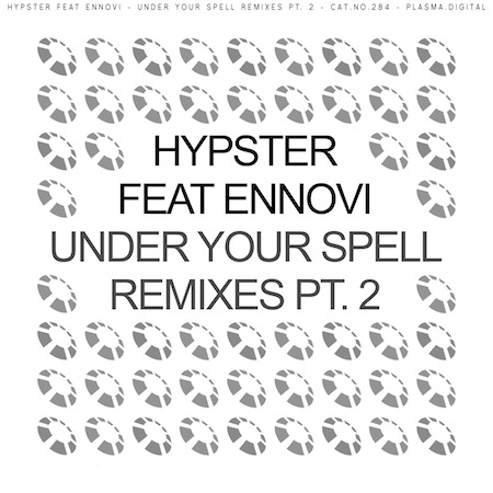 Hypster feat Ennovi - Under Your Spell Remixes Pt. 2