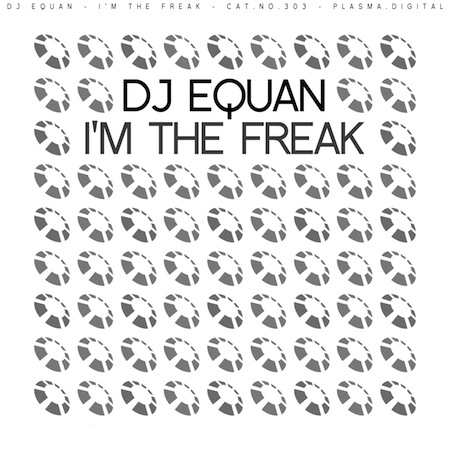 DJ Equan - I'm The Freak