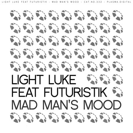 Light Luke feat Futuristik - Mad Man's Mood