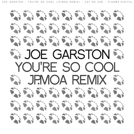 Joe Garston - You're So Cool (Jp.Moa Remix)