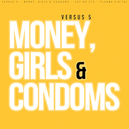 Versus 5 - Money, Girls & Condoms