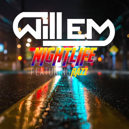 Will-Em - Nightlife feat RAZZ