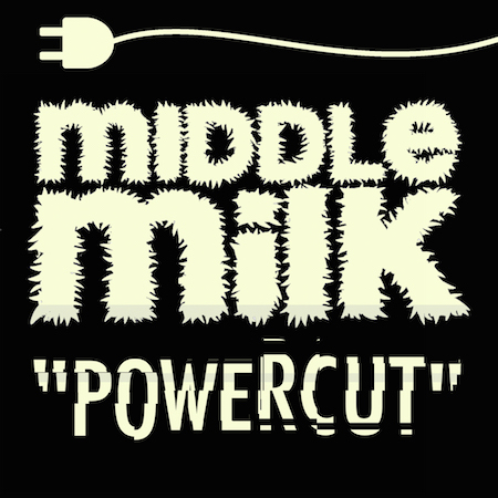 Middle Milk - Powercut