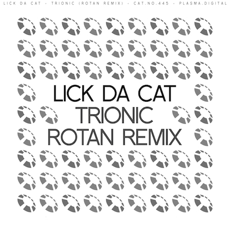 LICK DA CAT - Trionic (Rotan Remix)