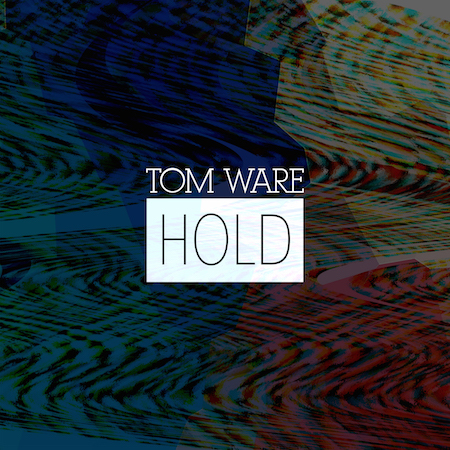Tom Ware - Hold