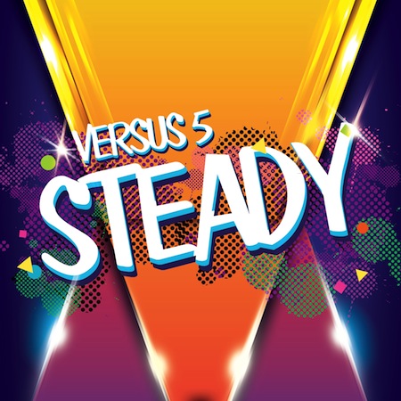 Versus 5 - Steady