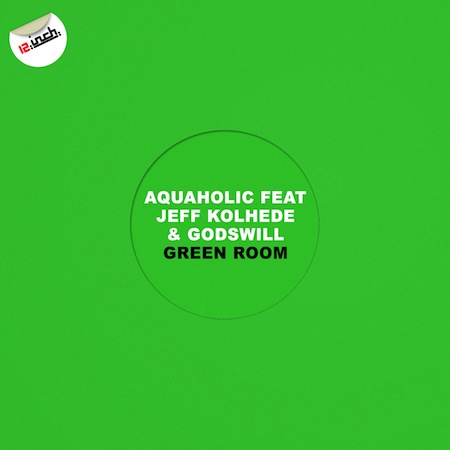 Aquaholic feat Jeff Kolhede & Godswill - Green Room