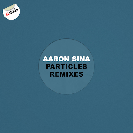 Aaron Sina - Particles Remixes