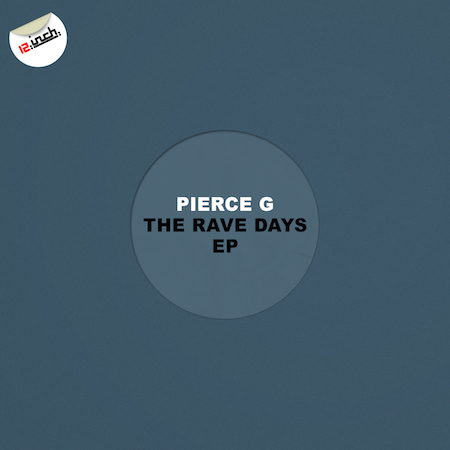 Pierce G - The Rave Days EP