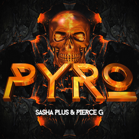 Sasha Plus & Pierce G - Pyro